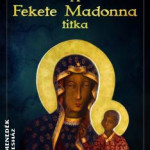 a-fekete-madonna-titka-gonczi-tamas-konyv-angyali-menedek-kiado-konyvek.jpg