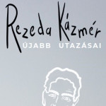 Bayer Zsolt: Rezeda Kázmér ismét utazik